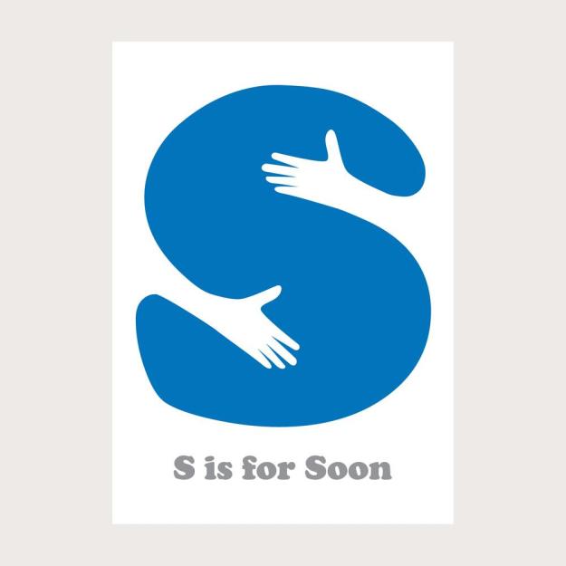 S is for Soon Poster